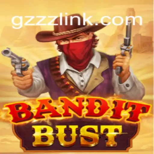 BanditBust: The Exciting New Addition to GZZZ.COM Oficial Slots Brasil #1