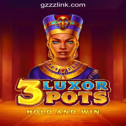Discover the Thrills of 3LuxorPots at GZZZ.COM Oficial Slots Brasil #1