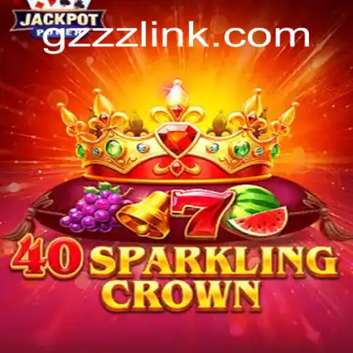 Exploring the Exciting Features of 40SparklingCrown: A Top Contender in GZZZ.COM Oficial Slots Brasil #1