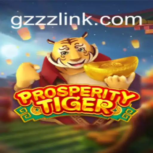 Exploring ProsperityTiger: The Gaming Phenomenon on GZZZ.COM Oficial Slots Brasil #1